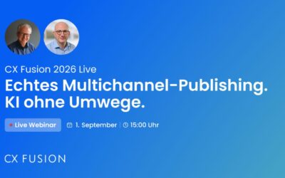CX Fusion 2026 Live-Webinar: Echtes Multichannel-Publishing. KI ohne Umwege.